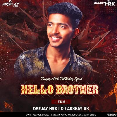 HELLO BROTHER (EDM) - DJ AKSHAY AS X DJ HRK